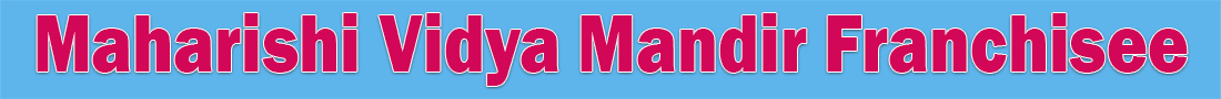 maharishi_vidya_mandir_franchisee